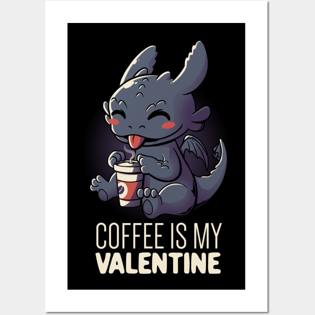 Coffee Is My Valentine Funny Cute Gift Wall Art by eduely